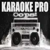 Karaoke Pro - Oops! (Originally Performed by Yung Gravy) [Karaoke]