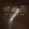 TJ Stewart - Let Me Love You - Single